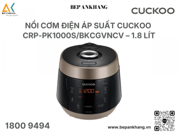 Nồi Cơm Điện Tử Áp Suất CUCKOO CRP-PK1000S/BKCGVNCV 1.8L - Nhập Khẩu Hàn Quốc